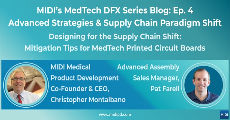 Designing for the Supply Chain Shift: Mitigation Tips for MedTech Printed Circuit Boards